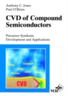 CVD of Compound Semiconductors : Precursor Synthesis, Developmeny and Applications - eBook