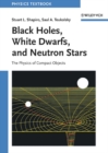 Black Holes, White Dwarfs and Neutron Stars : The Physics of Compact Objects - eBook