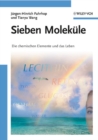 Sieben Molek le : Die chemischen Elemente und das Leben - eBook