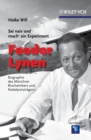Sei naiv und mach' ein Experiment: Feodor Lynen : Biographie des M nchner Biochemikers und Nobelpreistr gers - eBook