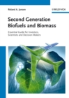 Second Generation Biofuels and Biomass : Essential Guide for Investors, Scientists and Decision Makers - eBook