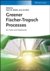 Greener Fischer-Tropsch Processes : For Fuels and Feedstocks - eBook