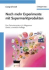 Noch mehr Experimente mit Supermarktprodukten : Das Periodensystem als Wegweiser - eBook