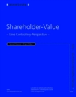 Shareholder Value : Eine Controlling-Perspektive - eBook