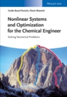 Nonlinear Systems and Optimization for the Chemical Engineer : Solving Numerical Problems - eBook