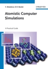 Atomistic Computer Simulations : A Practical Guide - eBook