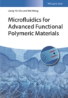 Microfluidics for Advanced Functional Polymeric Materials - eBook