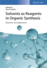 Solvents as Reagents in Organic Synthesis : Reactions and Applications - eBook