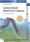 Carbon-Based Metal-Free Catalysts : Design and Applications - eBook