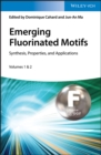 Emerging Fluorinated Motifs : Synthesis, Properties and Applications - eBook