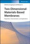 Two-Dimensional-Materials-Based Membranes : Preparation, Characterization, and Applications - eBook