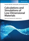 Calculations and Simulations of Low-Dimensional Materials : Tailoring Properties for Applications - eBook