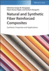 Natural and Synthetic Fiber Reinforced Composites : Synthesis, Properties and Applications - eBook