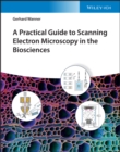 A Practical Guide to Scanning Electron Microscopy in the Biosciences - eBook