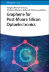 Graphene for Post-Moore Silicon Optoelectronics - eBook
