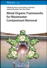 Metal Organic Frameworks for Wastewater Contaminant Removal - eBook
