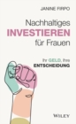 Nachhaltiges Investieren f r Frauen : Ihr Geld, Ihre Entscheidung - eBook