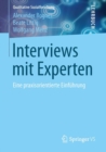 Interviews mit Experten : Eine praxisorientierte Einfuhrung - eBook