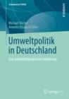 Umweltpolitik in Deutschland : Eine politikfeldanalytische Einfuhrung - eBook
