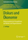 Diskurs und Okonomie : Diskursanalytische Perspektiven auf Markte und Organisationen - eBook