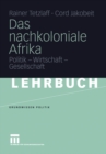 Das nachkoloniale Afrika : Politik - Wirtschaft - Gesellschaft - eBook