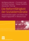 Die Reformfahigkeit der Sozialdemokratie : Herausforderungen und Bilanz der Regierungspolitik in Westeuropa - eBook