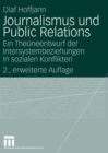 Journalismus und Public Relations : Ein Theorieentwurf der Intersystembeziehungen in sozialen Konflikten - eBook