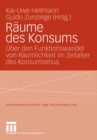 Raume des Konsums : Uber den Funktionswandel von Raumlichkeit im Zeitalter des Konsumismus - eBook