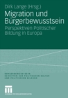 Migration und Burgerbewusstsein : Perspektiven Politischer Bildung in Europa - eBook
