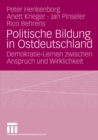 Politische Bildung in Ostdeutschland : Demokratie-Lernen zwischen Anspruch und Wirklichkeit - eBook