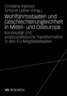 Wohlfahrtsstaaten und Geschlechterungleichheit in Mittel- und Osteuropa : Kontinuitat und postsozialistische Transformation in den EU-Mitgliedsstaaten - eBook