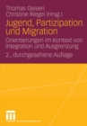 Jugend, Partizipation und Migration : Orientierungen im Kontext von Integration und Ausgrenzung - eBook