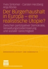 Der Burgerhaushalt in Europa - eine realistische Utopie? : Zwischen Partizipativer Demokratie, Verwaltungsmodernisierung und sozialer Gerechtigkeit - eBook