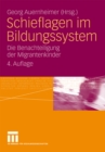 Schieflagen im Bildungssystem : Die Benachteiligung der Migrantenkinder - eBook