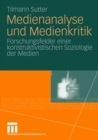 Medienanalyse und Medienkritik : Forschungsfelder einer konstruktivistischen Soziologie der Medien - eBook