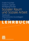 Sozialer Raum und Soziale Arbeit : Textbook: Theoretische Grundlagen - eBook