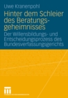 Hinter dem Schleier des Beratungsgeheimnisses : Der Willensbildungs- und Entscheidungsprozess des Bundesverfassungsgerichts - eBook