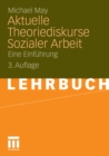 Aktuelle Theoriediskurse Sozialer Arbeit : Eine Einfuhrung - eBook