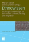 Ethnowissen : Soziologische Beitrage zu ethnischer Differenzierung und Migration - eBook