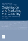 Organisation und Marketing von Coaching : Aktueller Stand in Forschung und Praxis - eBook