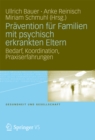 Pravention fur Familien mit psychisch kranken Eltern : Bedarf, Koordination, Praxiserfahrung - eBook
