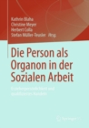 Die Person als Organon in der Sozialen Arbeit : Erzieherpersonlichkeit und qualifiziertes Handeln - eBook