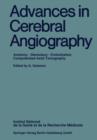 Advances in Cerebral Angiography : Anatomy * Stereotaxy * Embolization Computerized Axial Tomography - Book