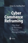Cyber Commerce Reframing : The End of Business Process Reengineering? - eBook
