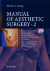 Manual of Aesthetic Surgery 2 : Breast Augmentation; Brachioplasty; Abdominoplasty; Thigh and Buttock Lift; Liposuction; Hair Transplantation; Adjuvant Therapies including Space Lift - eBook