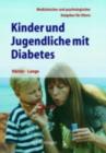 Kinder und Jugendliche mit Diabetes : Medizinischer und psychologischer Ratgeber fur Eltern - eBook