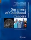 Survivors of Childhood and Adolescent Cancer : A Multidisciplinary Approach - eBook
