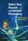 Debris-flow Hazards and Related Phenomena - eBook