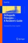 Orthopedic Principles - A Resident's Guide - eBook