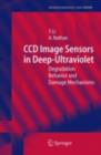 CCD Image Sensors in Deep-Ultraviolet : Degradation Behavior and Damage Mechanisms - eBook